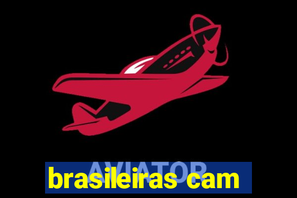 brasileiras cam